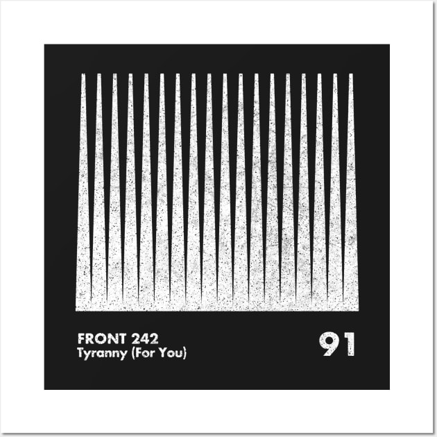 Front 242 / Tyranny (For You) / Minimalist Graphic Artwork Design Wall Art by saudade